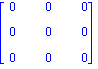 Matrix([[0, 0, 0], [0, 0, 0], [0, 0, 0]])
