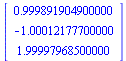 Vector[column]([[.999891904900000016], [-1.00012177699999993], [1.99997968500000000]])