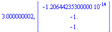3.000000002, Vector[column]([[-0.362870606199999983e-13], [-1.], [-1.]])
