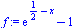 f := exp(1/2-x)-1