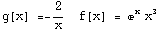 g[x] = -2/x  f[x] = ^x x^3