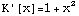 K'[x]=1 + x^2